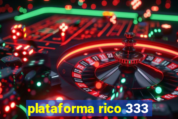 plataforma rico 333